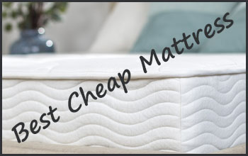 Best Cheap Mattress Buying Guide